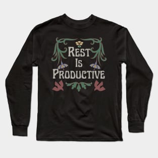 Transparent Rest is Productive Long Sleeve T-Shirt